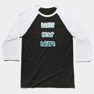 Bless Your Heart — White Outline Baseball T-Shirt